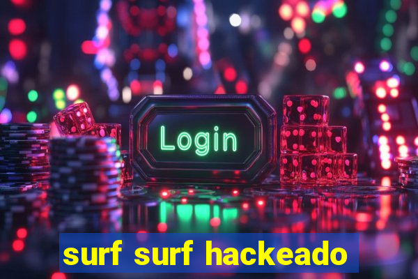 surf surf hackeado